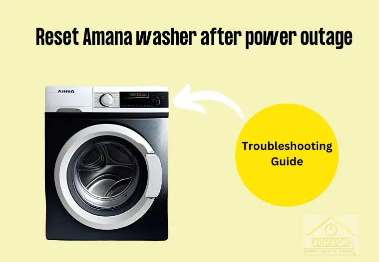 Reset Amana washer after power outage: Troubleshooting Guide