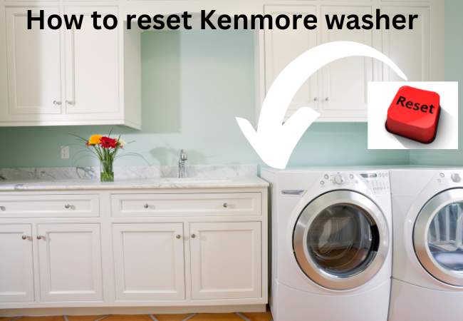 How to reset Kenmore washer: Quick & easy steps