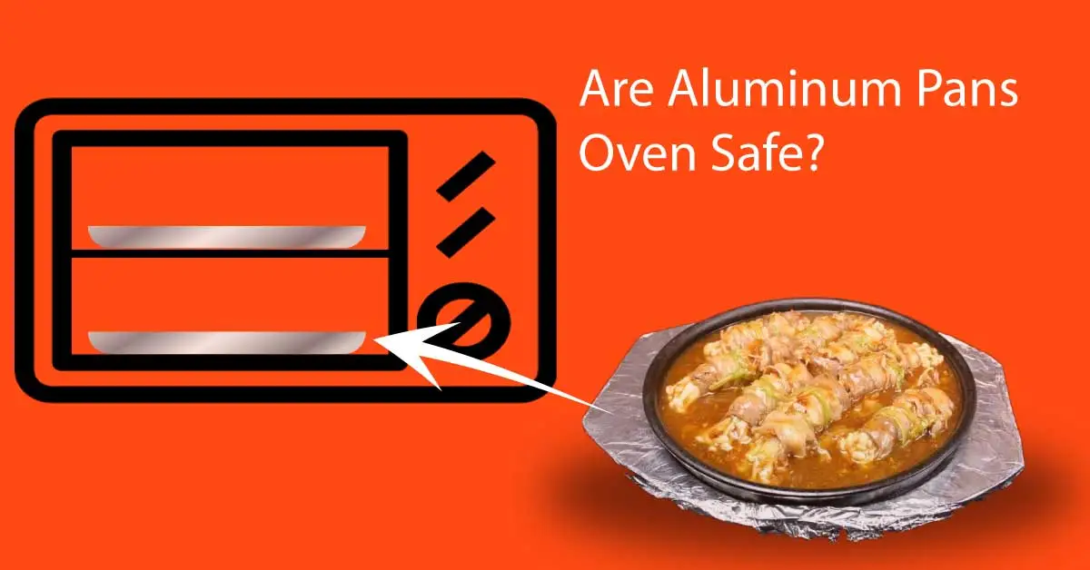 Are Aluminum Pans Oven Safe? An Apliance Nerd